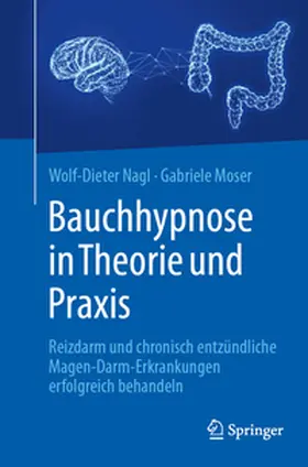 Nagl / Moser |  Bauchhypnose in Theorie und Praxis | eBook | Sack Fachmedien
