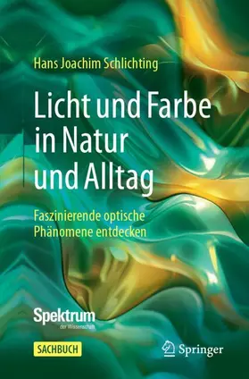Schlichting | Licht und Farbe in Natur und Alltag | Buch | 978-3-662-70445-5 | sack.de