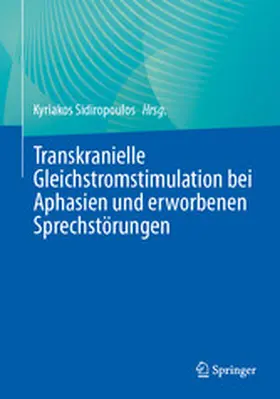 Sidiropoulos |  Transkranielle Gleichstromstimulation bei Aphasien und erworbenen Sprechstörungen | eBook | Sack Fachmedien