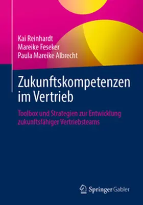 Reinhardt / Feseker / Albrecht |  Zukunftskompetenzen im Vertrieb | Buch |  Sack Fachmedien