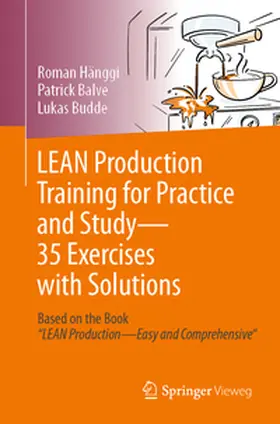 Hänggi / Balve / Budde | LEAN Production Training for Practice and Study - 35 Exercises with Solutions | E-Book | sack.de