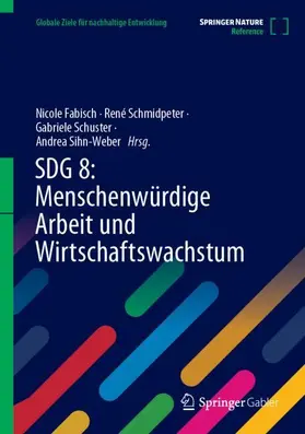 Fabisch / Schmidpeter / Schuster |  SDG 8: Menschenwürdige Arbeit und Wirtschaftswachstum | Buch |  Sack Fachmedien