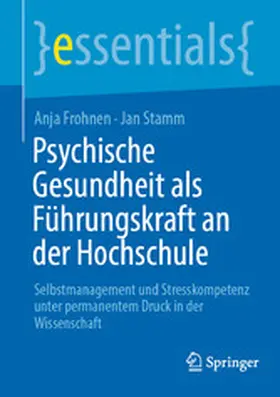 Frohnen / Stamm |  Psychische Gesundheit als Führungskraft an der Hochschule | eBook | Sack Fachmedien