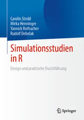 Strobl / Henninger / Rothacher |  Simulationsstudien in R | eBook | Sack Fachmedien