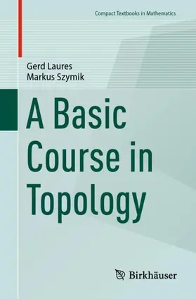 Szymik / Laures |  A Basic Course in Topology | Buch |  Sack Fachmedien