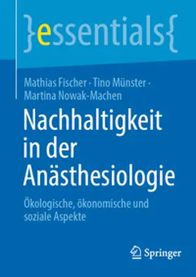 Fischer / Münster / Nowak-Machen |  Nachhaltigkeit in der Anästhesiologie | eBook | Sack Fachmedien