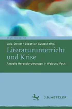 Stetter / Susteck |  Literaturunterricht und Krise | eBook | Sack Fachmedien