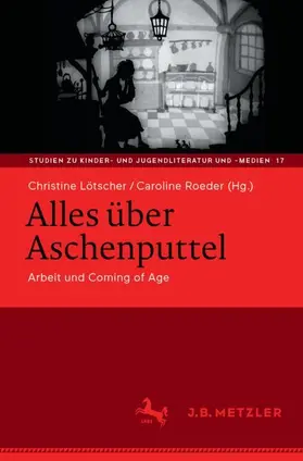 Lötscher / Roeder | Alles über Aschenputtel | Buch | 978-3-662-70716-6 | sack.de