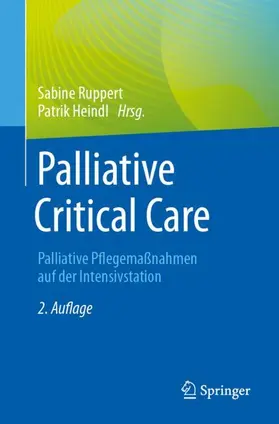 Ruppert / Heindl | Palliative Critical Care | Buch | 978-3-662-70765-4 | www2.sack.de