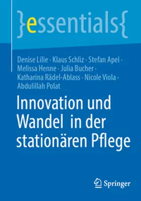 Lilie / Schliz / Apel |  Innovation und Wandel  in der stationären Pflege | Buch |  Sack Fachmedien
