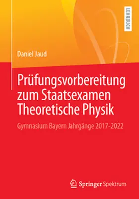 Jaud |  Prüfungsvorbereitung zum Staatsexamen Theoretische Physik | eBook | Sack Fachmedien