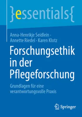 Seidlein / Klotz / Riedel |  Forschungsethik in der Pflegeforschung | Buch |  Sack Fachmedien