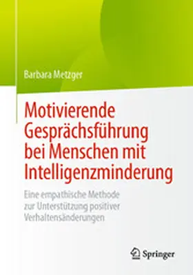 Metzger |  Motivierende Gesprächsführung bei Menschen mit Intelligenzminderung | eBook | Sack Fachmedien