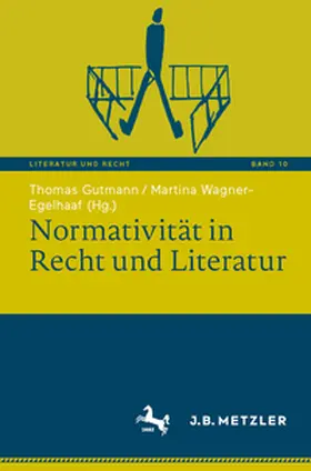 Gutmann / Wagner-Egelhaaf |  Normativität in Recht und Literatur | Buch |  Sack Fachmedien