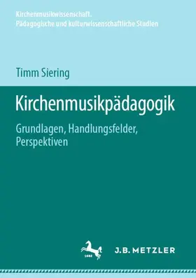 Siering |  Kirchenmusikpädagogik | Buch |  Sack Fachmedien
