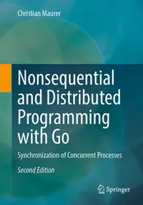 Maurer | Nonsequential and Distributed Programming with Go | E-Book | www2.sack.de