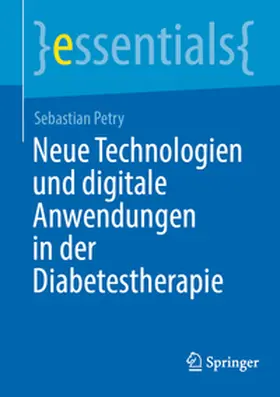 Petry |  Neue Technologien und digitale Anwendungen in der Diabetestherapie | Buch |  Sack Fachmedien