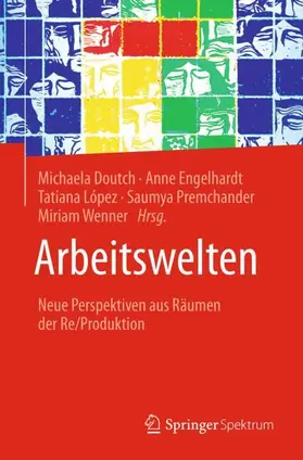 Doutch / Engelhardt / López |  Arbeitswelten | Buch |  Sack Fachmedien