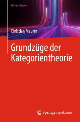 Maurer |  Grundzüge der Kategorientheorie | Buch |  Sack Fachmedien