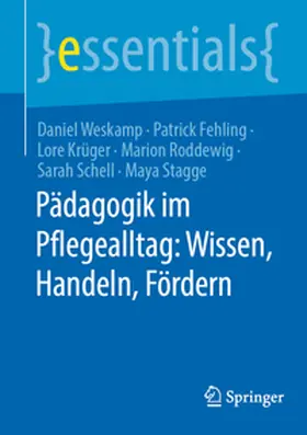 Weskamp / Fehling / Stagge |  Pädagogik im Pflegealltag: Wissen, Handeln, Fördern | Buch |  Sack Fachmedien