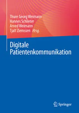 Weimann / Schlieter / Ziemssen |  Digitale Patientenkommunikation | eBook | Sack Fachmedien