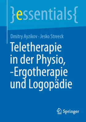 Streeck / Ayzikov |  Teletherapie in der Physio, -Ergotherapie und Logopädie | Buch |  Sack Fachmedien