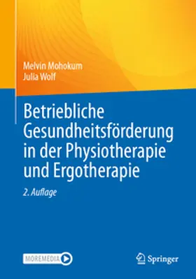Mohokum / Wolf |  Betriebliche Gesundheitsförderung in der Physiotherapie und Ergotherapie | eBook | Sack Fachmedien