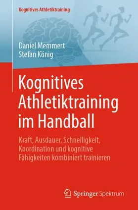 König / Memmert |  Kognitives Athletiktraining im Handball | Buch |  Sack Fachmedien