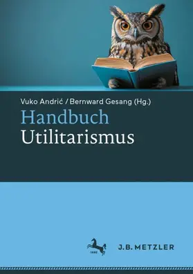 Andric / Andric / Gesang |  Handbuch Utilitarismus | Buch |  Sack Fachmedien