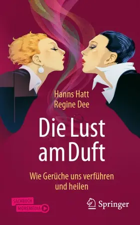 Hatt / Dee | Die Lust am Duft | Buch | 978-3-662-71359-4 | sack.de