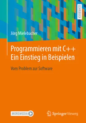 Mielebacher | Programmieren mit C++ Ein Einstieg in Beispielen | E-Book | www2.sack.de
