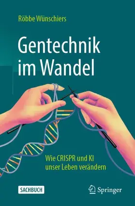 Wünschiers | Gentechnik im Wandel | Buch | 978-3-662-71409-6 | www2.sack.de