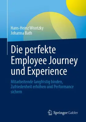 Wisotzky / Bath | Die perfekte Employee Journey und Experience | Buch | 978-3-662-71419-5 | sack.de