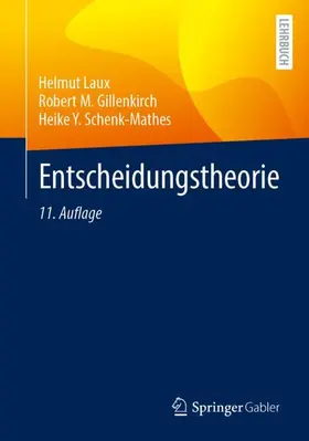 Laux / M. Gillenkirch / Schenk-Mathes | Entscheidungstheorie | Buch | 978-3-662-71457-7 | sack.de