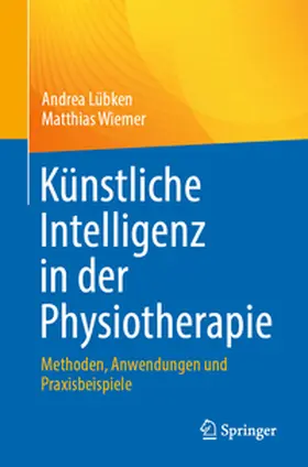 Lübken / Wiemer |  Künstliche Intelligenz in der Physiotherapie | eBook | Sack Fachmedien