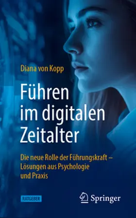 von Kopp |  Führen im digitalen Zeitalter: Die neue Rolle der Führungskraft | eBook | Sack Fachmedien