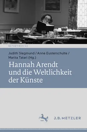 Siegmund / Eusterschulte / Tatari | Hannah Arendt und die Weltlichkeit der Künste | E-Book | sack.de