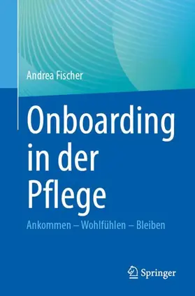 Fischer |  Onboarding in der Pflege | Buch |  Sack Fachmedien