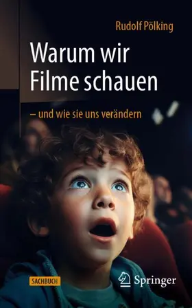 Pölking | Warum wir Filme schauen - und wie sie uns verändern | Buch | 978-3-662-71553-6 | sack.de