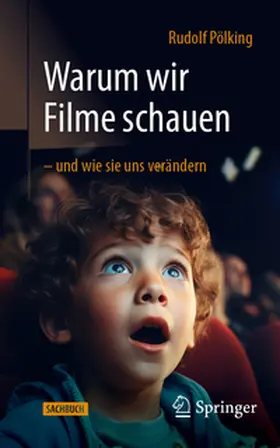 Pölking |  Warum wir Filme schauen – und wie sie uns verändern | eBook | Sack Fachmedien