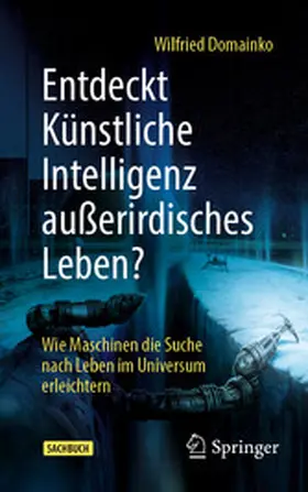 Domainko |  Entdeckt Künstliche Intelligenz außerirdisches Leben? | eBook | Sack Fachmedien