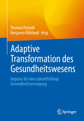 Petzold / Böhland |  Adaptive Transformation des Gesundheitswesens | eBook | Sack Fachmedien