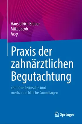 Brauer / Jacob |  Praxis der zahnärztlichen Begutachtung | Buch |  Sack Fachmedien
