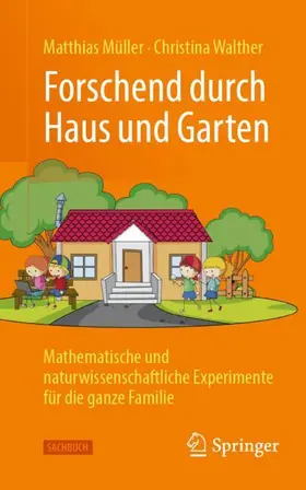 Müller / Walther |  Forschend durch Haus und Garten | Buch |  Sack Fachmedien