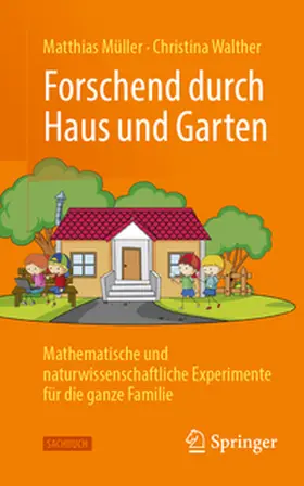 Müller / Walther | Forschend durch Haus und Garten | E-Book | sack.de