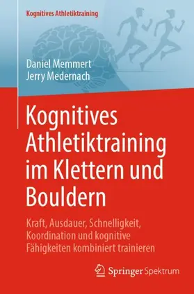 Memmert / Medernach | Kognitives Athletiktraining im Klettern und Bouldern | Buch | 978-3-662-71808-7 | sack.de