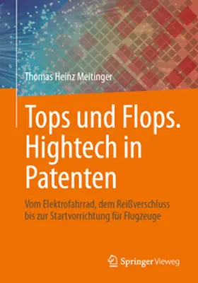 Meitinger | Tops und Flops. Hightech in Patenten | E-Book | www2.sack.de