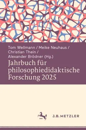 Wellmann / Neuhaus / Thein |  Jahrbuch für philosophiedidaktische Forschung 2025 | Buch |  Sack Fachmedien