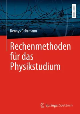 Gahrmann | Rechenmethoden für das Physikstudium | Buch | 978-3-662-71931-2 | www2.sack.de