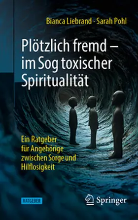 Liebrand / Pohl |  Plötzlich fremd - im Sog toxischer Spiritualität | eBook | Sack Fachmedien